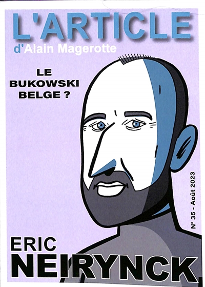 L'article, n° 35. Eric Neirynck : le Bukowski belge ?