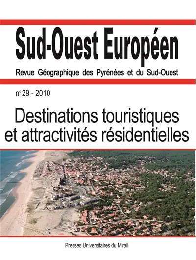 Sud-Ouest européen, n° 29. Destinations touristiques et attractivités résidentielles