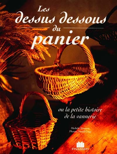 Les dessus dessous du panier ou La petite histoire de la vannerie