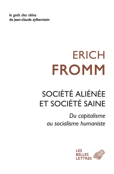 Société aliénée et société saine : du capitalisme au socialisme humaniste : psychanalyse de la société contemporaine