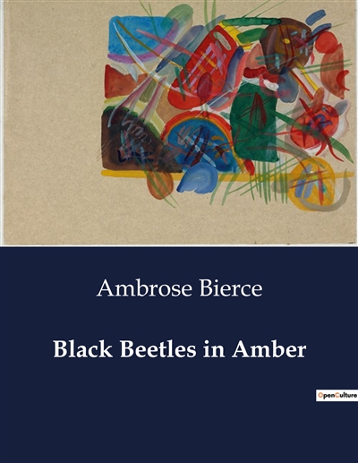 Black Beetles in Amber : A...