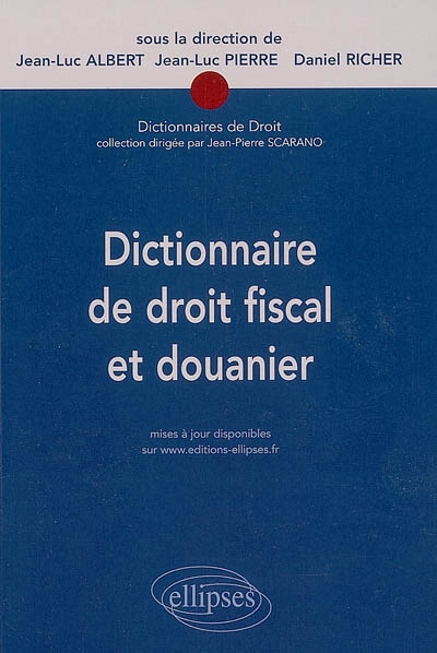Dictionnaire de droit fiscal et douanier