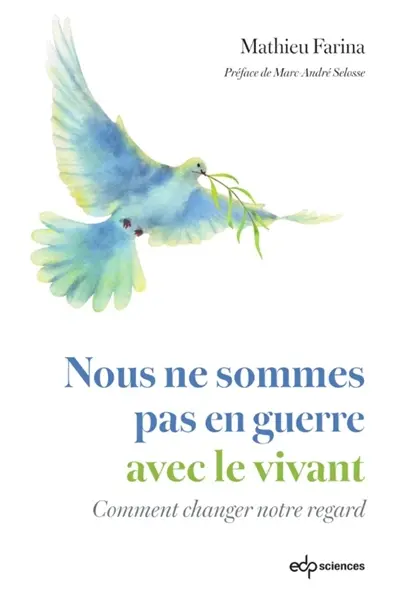 Nous ne sommes pas en guerre avec le vivant : comment changer notre regard sur la biodiversité