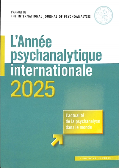 Année psychanalytique internationale (L'), n° 2025. L'actualité de la psychanalyse dans le monde