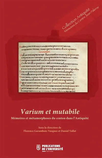 Varium et mutabile : mémoires et métamorphoses du centon dans l'Antiquité