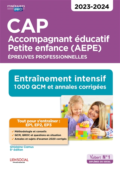 CAP accompagnant éducatif petite enfance (AEPE) : épreuves professionnelles : entraînement intensif, 1.000 QCM et annales corrigés, 2023-2024