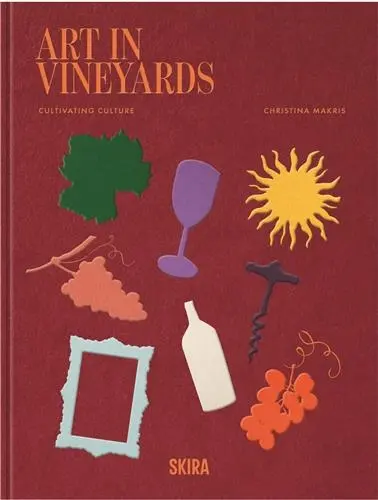 Art In Vineyards : Cultivating Culture