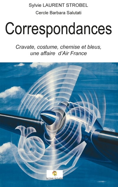 Correspondances : Cravate, costume, chemise et bleus, une affaire d'Air France