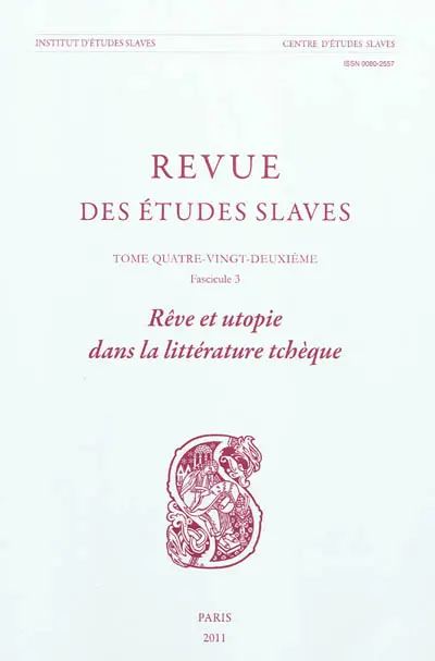 Revue des études slaves, n° 82-3. Rêve et utopie dans la littérature tchèque