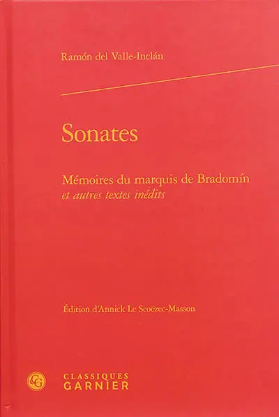 Sonates : mémoires du marquis de Bradomin : et autres textes inédits