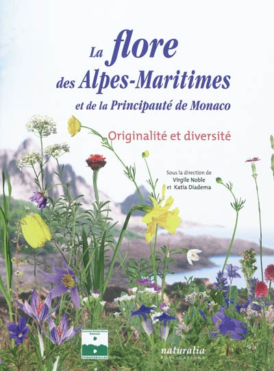 La flore des Alpes-Maritimes et de la principauté de Monaco : originalité et diversité