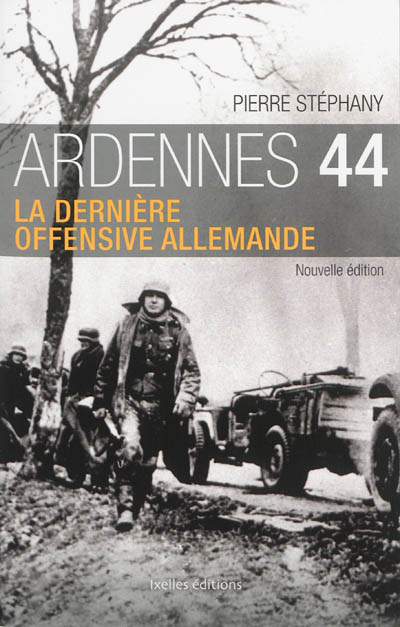 Ardennes 44 : la dernière offensive allemande