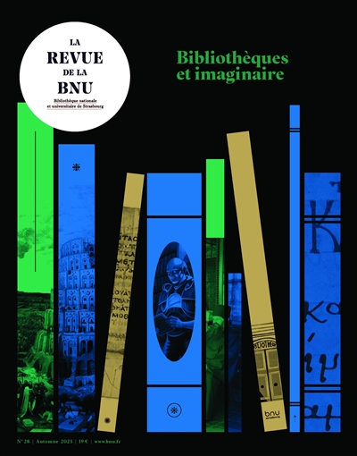 Revue de la BNU (La), n° 28. Bibliothèques et imaginaire