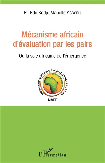 Mécanisme africain d'évaluation par les pairs ou La voie africaine de l'émergence