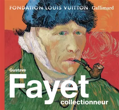 Gustave Fayet collectionneur : exposition, Paris, Fondation Louis Vuitton, du 7 octobre 2026 au 8 mars 2027 Gustave Fayet collectionneur : exposition, Paris, Fondation Louis Vuitton, du 7 octobre 2026 au 8 mars 2027