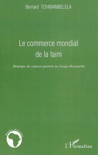 Le commerce mondial de la faim : stratégie de rupture positive au Congo-Brazzaville
