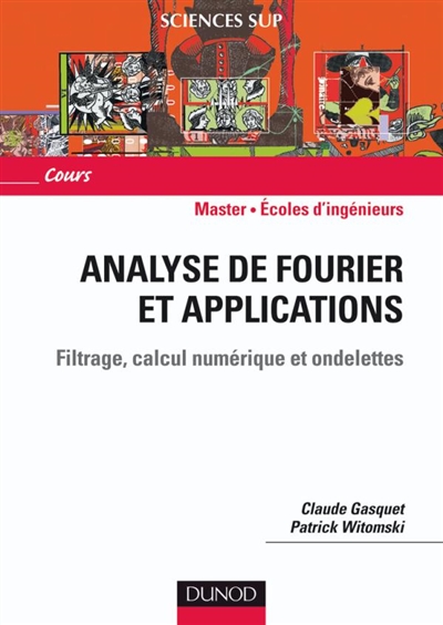 Analyse de Fourier et applications : filtrage, calcul numérique, ondelettes