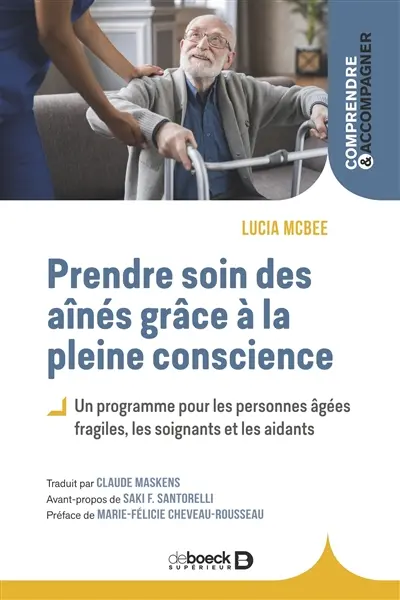 Prendre soin des aînés grâce à la pleine conscience : un programme pour les personnes âgées fragiles, les soignants et les aidants
