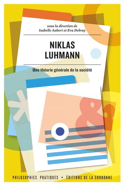 Niklas Luhmann : une théorie générale de la société