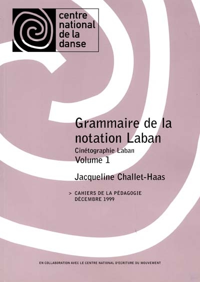 Grammaire de la notation Laban : cinétographie Laban. Vol. 1