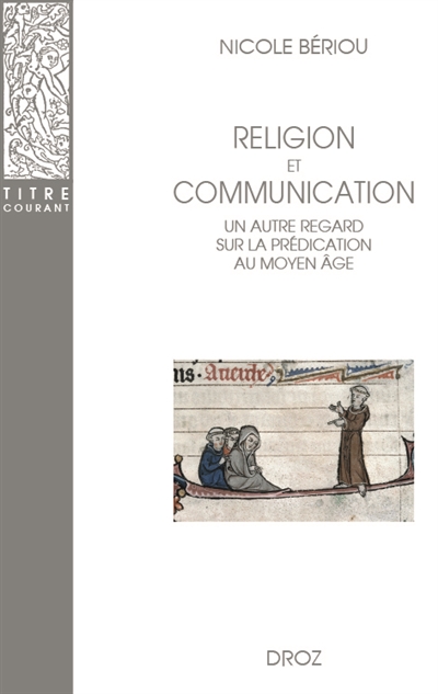Religion et communication : un autre regard sur la prédication au Moyen Age