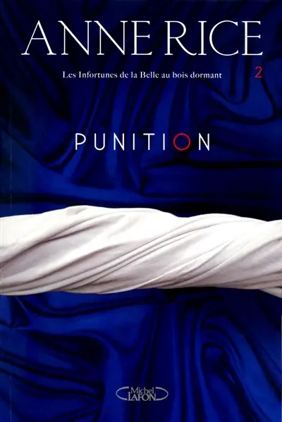 Les infortunes de la Belle au bois dormant. Vol. 2. Punition