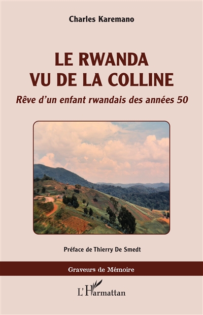 Le Rwanda vu de la colline : rêve d'un enfant rwandais des années 50
