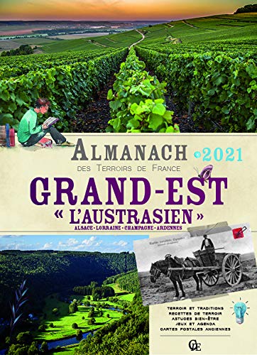 Almanach Grand Est 2021 : l'Austrasien : Alsace, Lorraine, Champagne, Ardennes