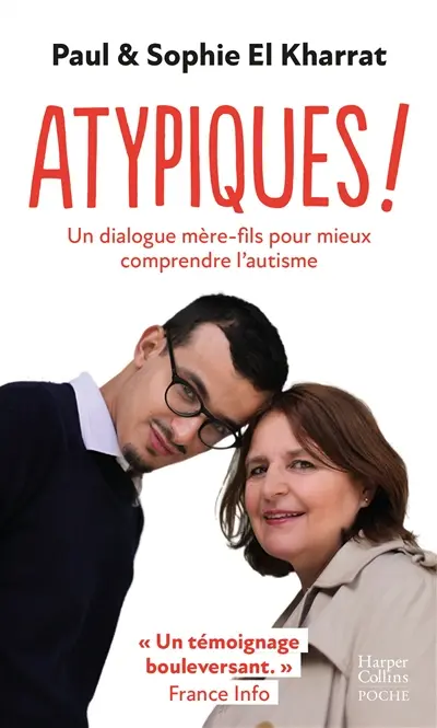 Atypiques ! : un dialogue mère-fils pour mieux comprendre l'autisme Atypiques ! : un dialogue mère-fils pour mieux comprendre l'autisme
