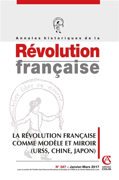 Annales historiques de la Révolution française, n° 387. La Révolution française comme modèle et miroir (URSS, Chine, Japon)