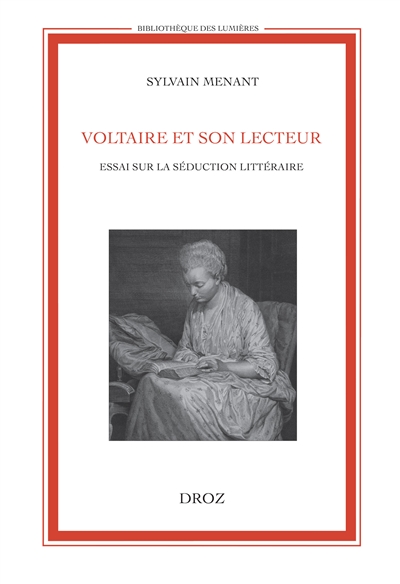 Voltaire et son lecteur : essai sur la séduction littéraire