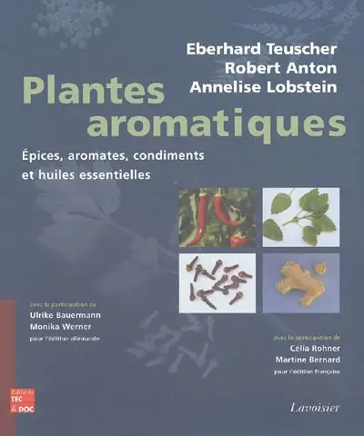 Plantes aromatiques : épices, aromates, condiments et huiles essentielles