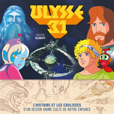Ulysse 31 : l'histoire et les coulisses d'un dessin animé culte de notre enfance