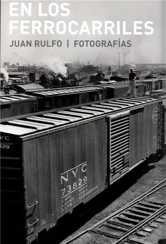 Juan Rulfo En los Ferrocarriles
