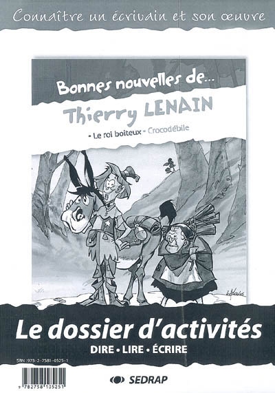 Bonnes nouvelles de Thierry Lenain : Le roi boiteux, Crocodébile : le dossier d'activités, dire, lire, écrire