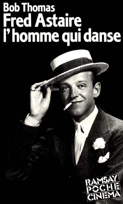 Fred Astaire : l'homme qui danse