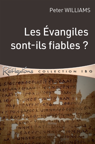 Les Evangiles sont-ils fiables ?