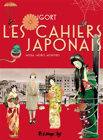 Les cahiers japonais. Vol. 3. Moga, mobo, monstres