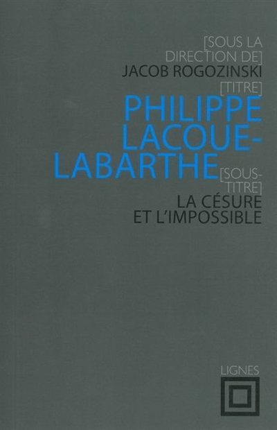 Philippe Lacoue-Labarthe : la césure et l'impossible