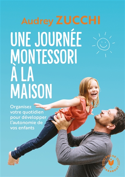 Une journée Montessori à la maison : organisez votre quotidien pour développer l'autonomie de vos enfants