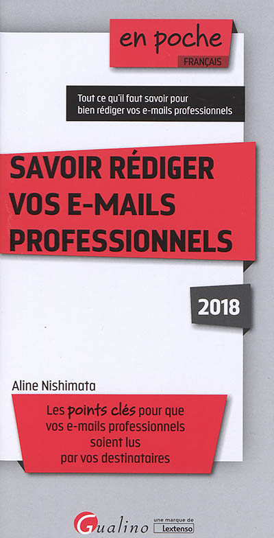 Savoir rédiger vos e-mails professionnels : les points clés pour que vos e-mails professionnels soient lus par vos destinataires
