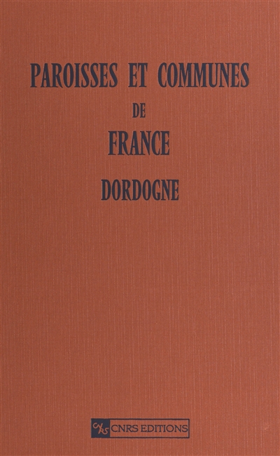 Paroisses et communes de France : dictionnaire d'histoire administrative et démographique. Vol. 24. Dordogne