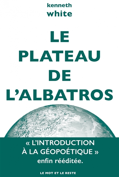 Le plateau de l'albatros : introduction à la géopoétique