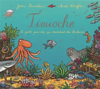 Timioche : le petit poisson qui racontait des histoires