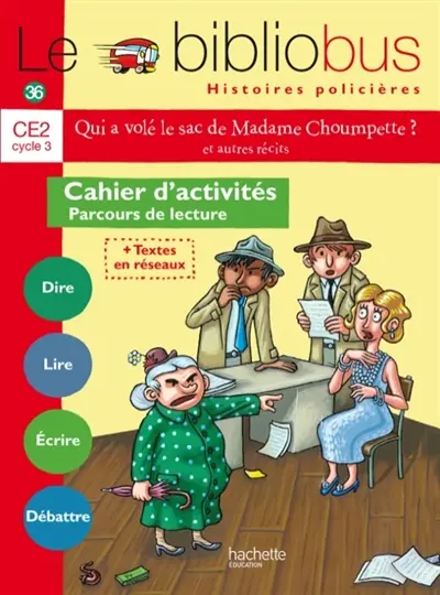 Qui a volé le sac de madame Choumpette ? : et autres récits : cahier d'activités, parcours de lecture, CE2 cycle 3