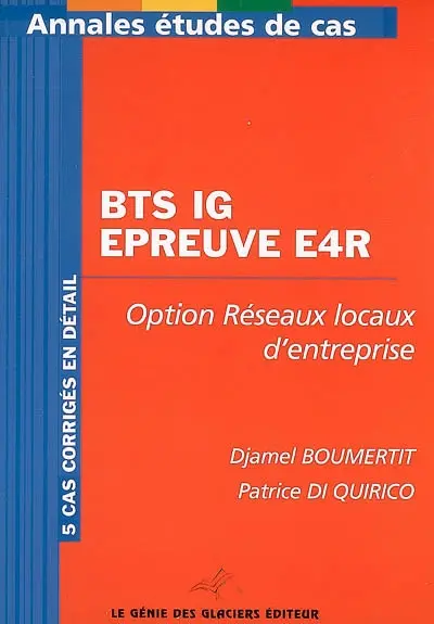 BTS IG épreuve E4R, option réseaux locaux d'entreprise : 5 cas corrigés en détail