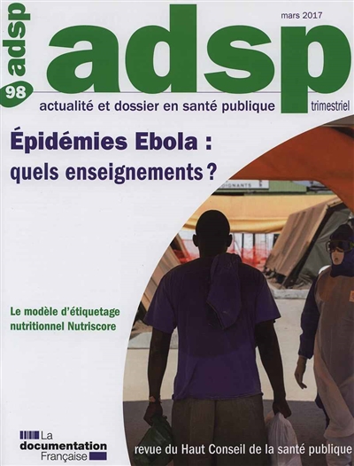 ADSP, actualité et dossier en santé publique, n° 98. Epidémies Ebola : quels enseignements ?