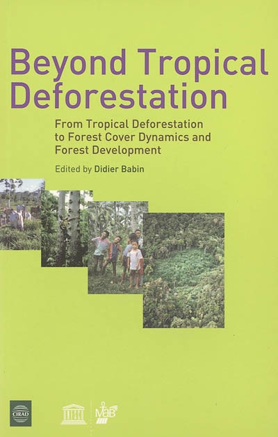 Beyond tropical deforestation : from tropical deforestation to forest cover dynamics and forest development