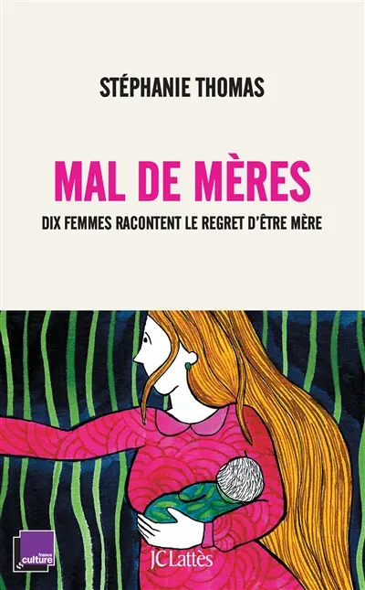 Mal de mères : dix femmes racontent le regret d'être mère