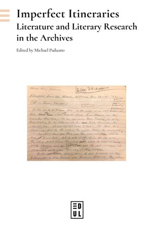 Imperfect itineraries : literature and literary research in the archives
